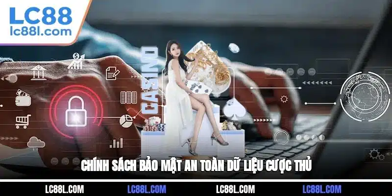 Chính sách bảo mật an toàn dữ liệu cược thủ