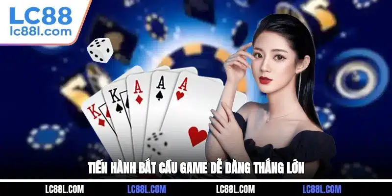 Tiến hành bắt cầu game dễ dàng thắng lớn